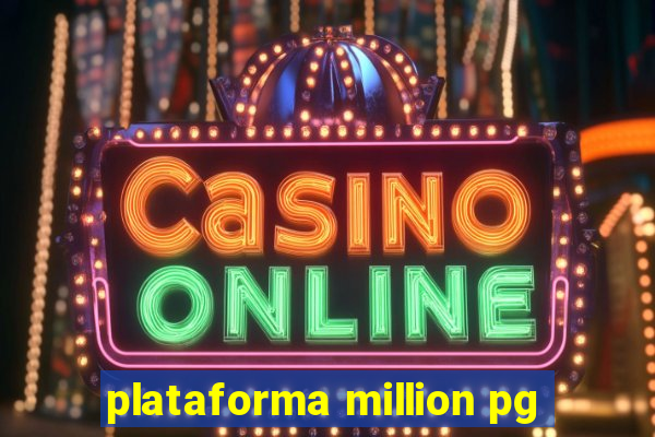 plataforma million pg